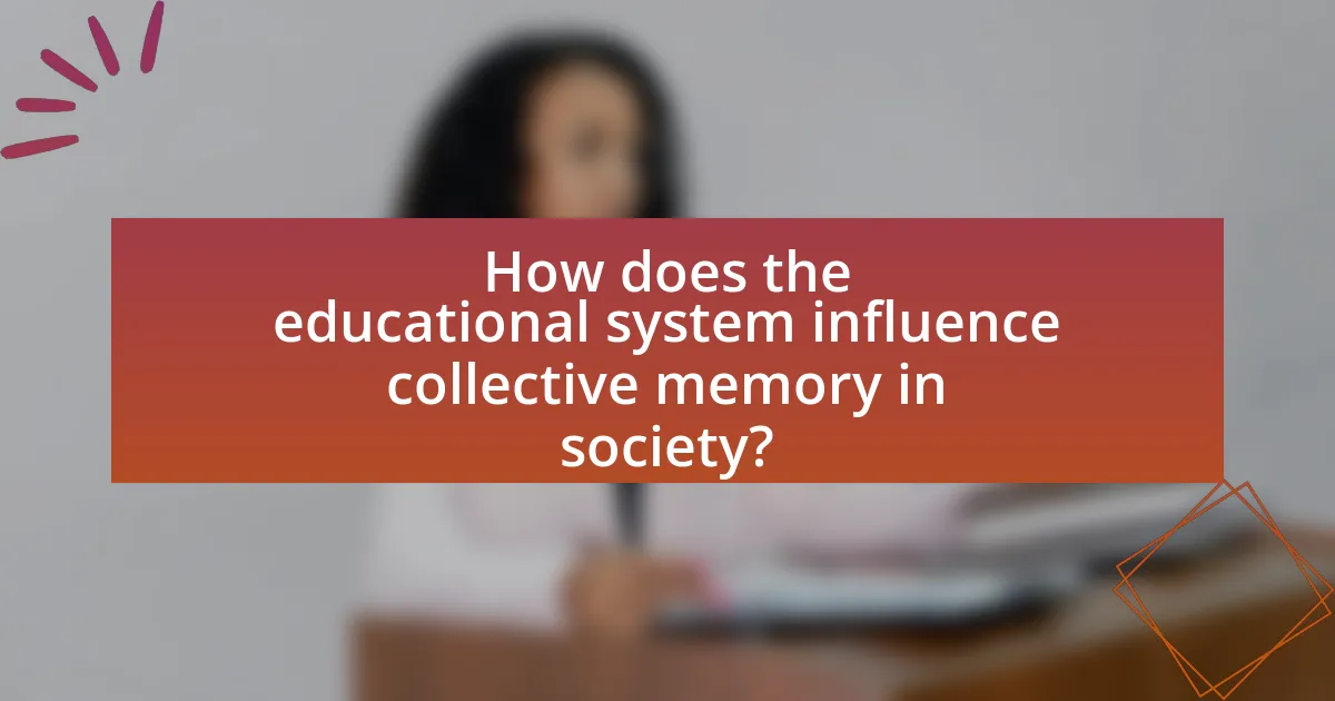 How does the educational system influence collective memory in society?