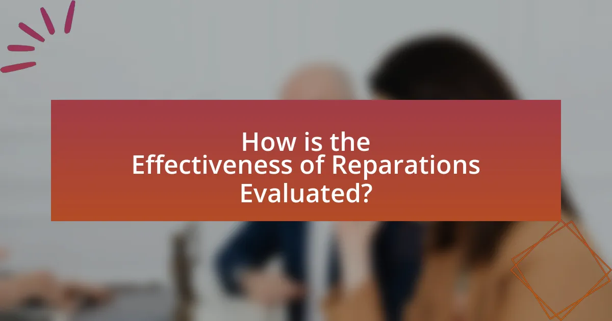 How is the Effectiveness of Reparations Evaluated?