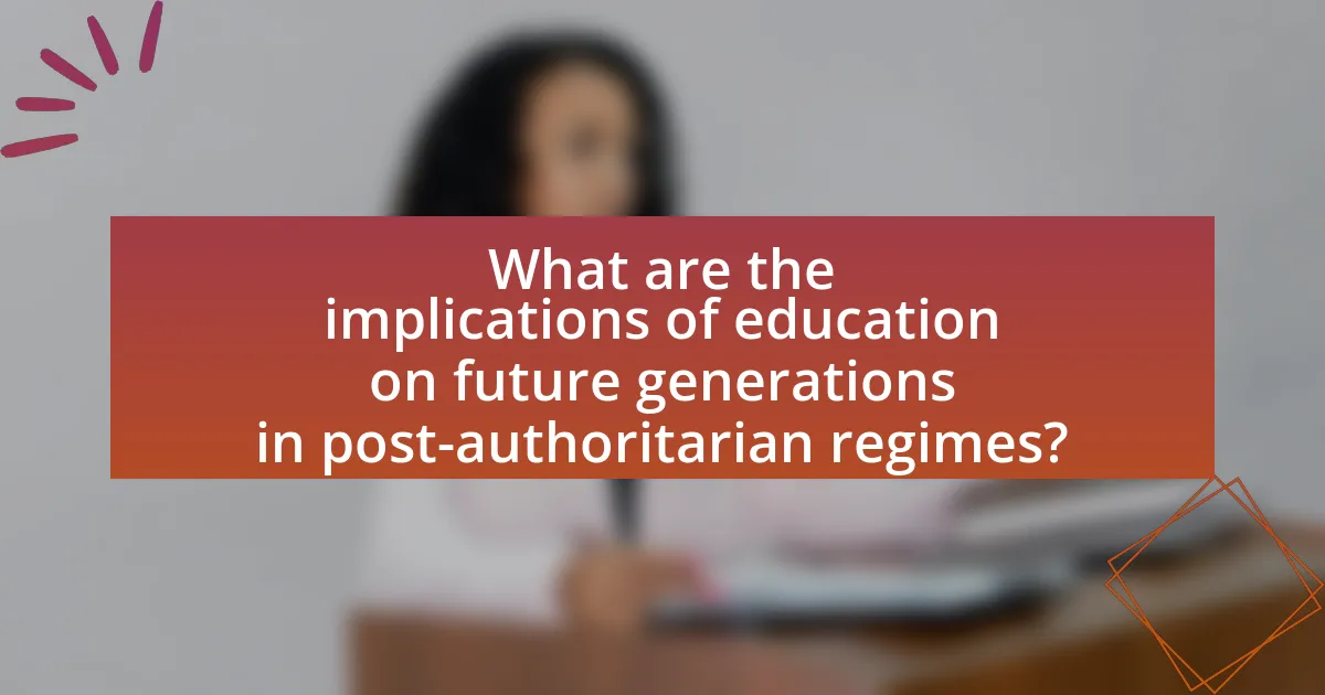 What are the implications of education on future generations in post-authoritarian regimes?